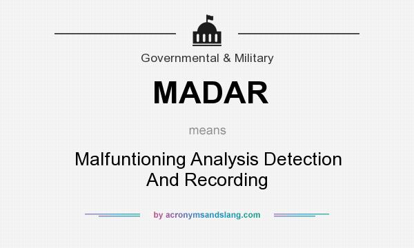 What does MADAR mean? It stands for Malfuntioning Analysis Detection And Recording