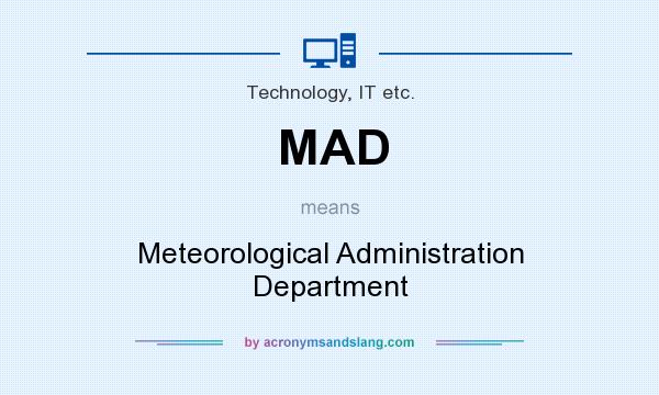 What does MAD mean? It stands for Meteorological Administration Department