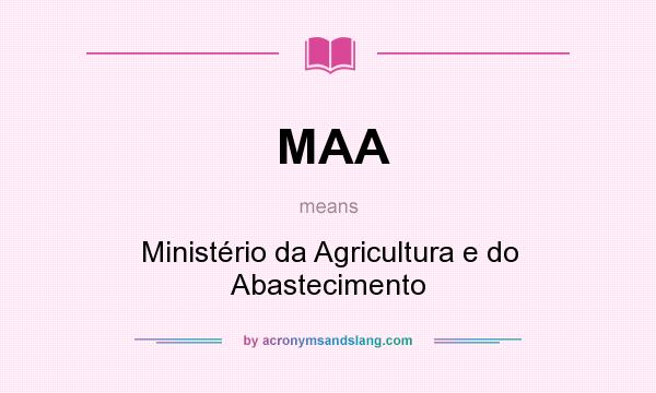 What does MAA mean? It stands for Ministério da Agricultura e do Abastecimento