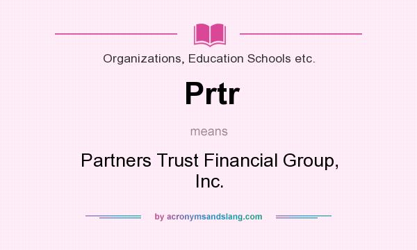 What does Prtr mean? It stands for Partners Trust Financial Group, Inc.