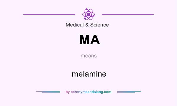 What does MA mean? It stands for melamine