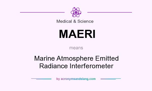 What does MAERI mean? It stands for Marine Atmosphere Emitted Radiance Interferometer