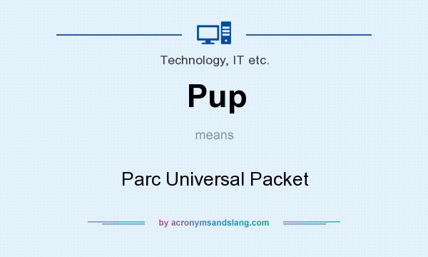 What does Pup mean? It stands for Parc Universal Packet