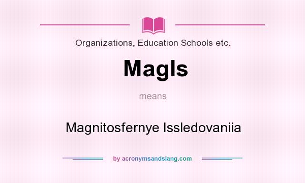 What does MagIs mean? It stands for Magnitosfernye Issledovaniia