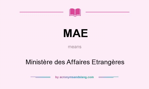 What does MAE mean? It stands for Ministère des Affaires Etrangères