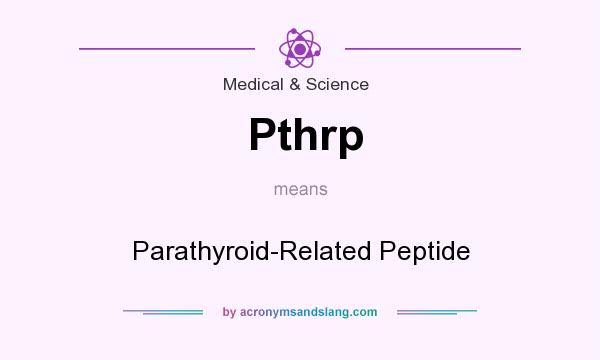 What does Pthrp mean? It stands for Parathyroid-Related Peptide
