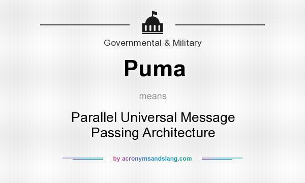 What does Puma mean? It stands for Parallel Universal Message Passing Architecture