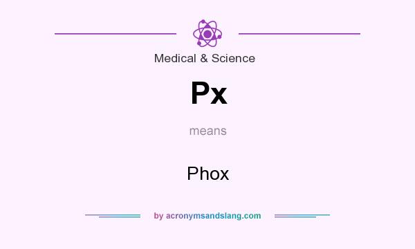 What does Px mean? It stands for Phox