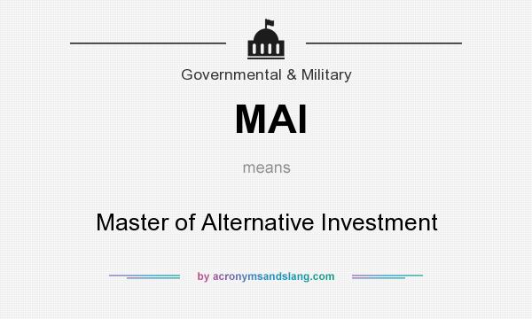 What does MAI mean? It stands for Master of Alternative Investment