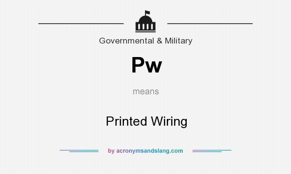 What does Pw mean? It stands for Printed Wiring