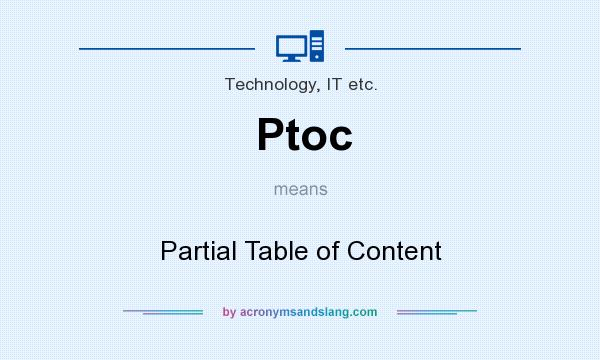 What does Ptoc mean? It stands for Partial Table of Content