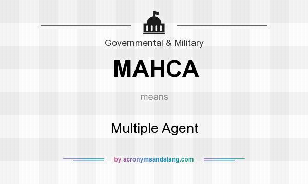 What does MAHCA mean? It stands for Multiple Agent