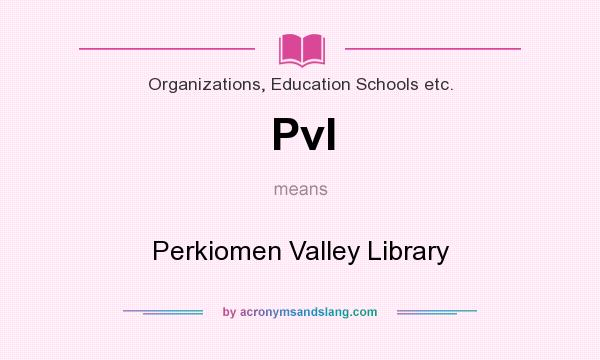 What does Pvl mean? It stands for Perkiomen Valley Library