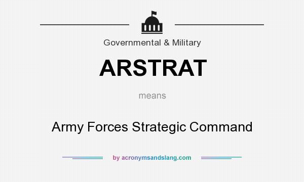 What does ARSTRAT mean? It stands for Army Forces Strategic Command