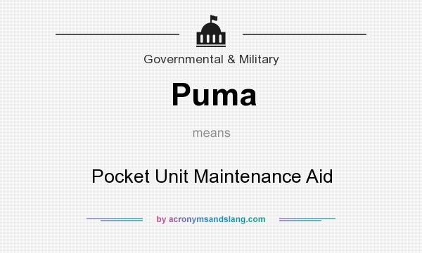 What does Puma mean? It stands for Pocket Unit Maintenance Aid
