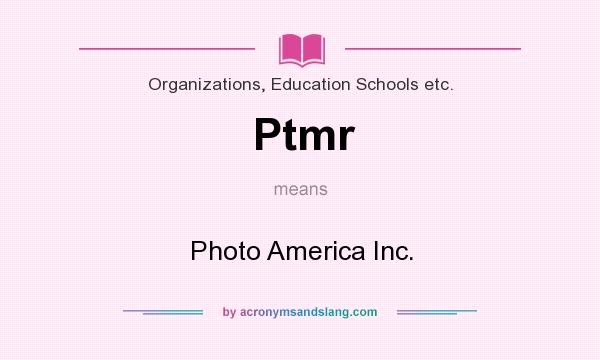 What does Ptmr mean? It stands for Photo America Inc.