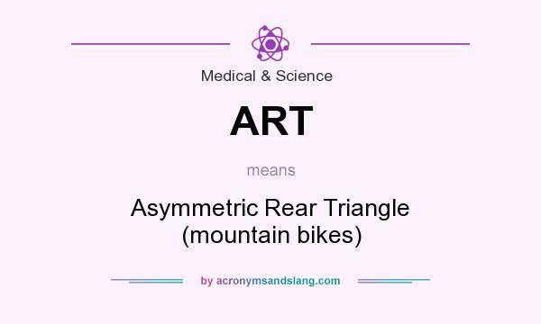 What does ART mean? It stands for Asymmetric Rear Triangle (mountain bikes)
