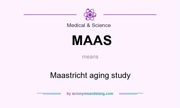 What does MAAS mean? It stands for Maastricht aging study