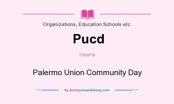 What does Pucd mean? It stands for Palermo Union Community Day