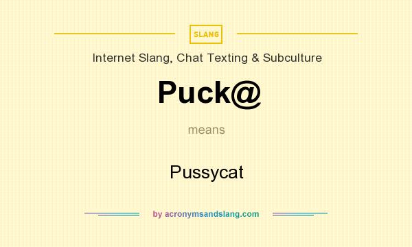 What does Puck@ mean? It stands for Pussycat