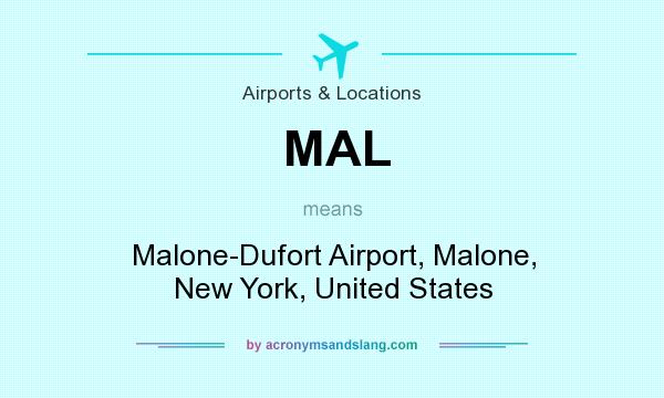 What does MAL mean? It stands for Malone-Dufort Airport, Malone, New York, United States