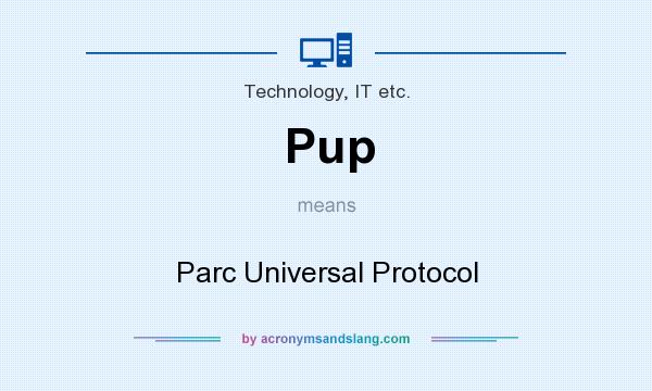 What does Pup mean? It stands for Parc Universal Protocol