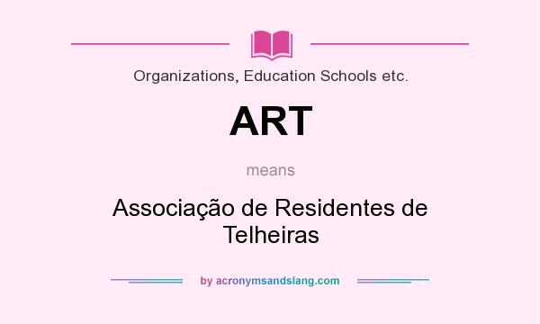 What does ART mean? It stands for Associação de Residentes de Telheiras