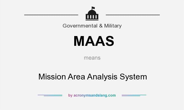 What does MAAS mean? It stands for Mission Area Analysis System