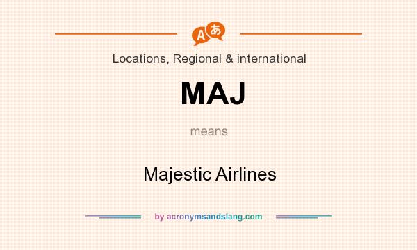 What does MAJ mean? It stands for Majestic Airlines