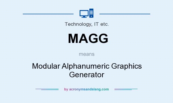 What does MAGG mean? It stands for Modular Alphanumeric Graphics Generator