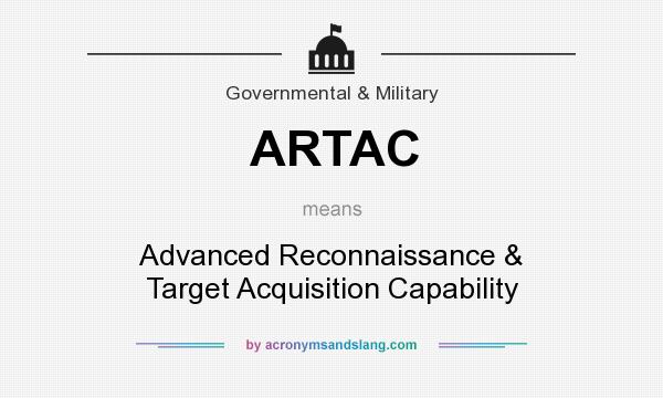 What does ARTAC mean? It stands for Advanced Reconnaissance & Target Acquisition Capability