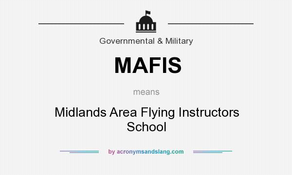 What does MAFIS mean? It stands for Midlands Area Flying Instructors School