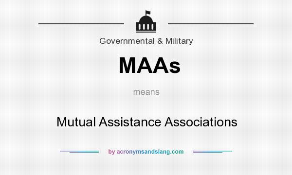 What does MAAs mean? It stands for Mutual Assistance Associations