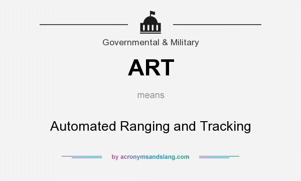 What does ART mean? It stands for Automated Ranging and Tracking