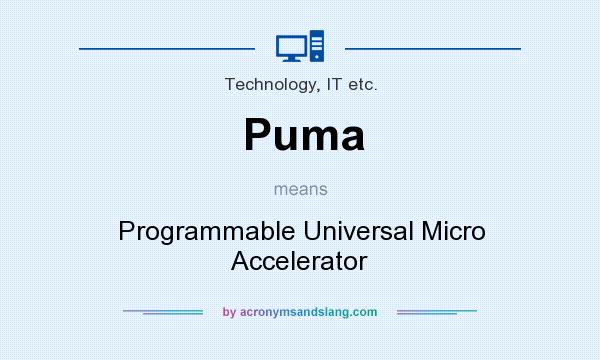 What does Puma mean? It stands for Programmable Universal Micro Accelerator