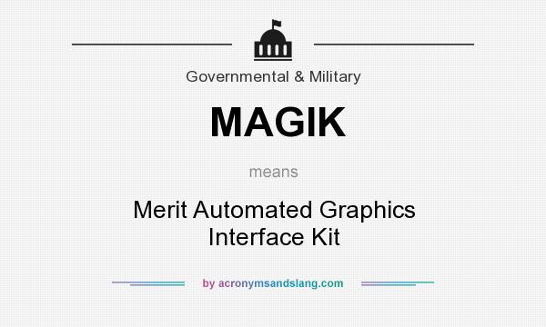 What does MAGIK mean? It stands for Merit Automated Graphics Interface Kit