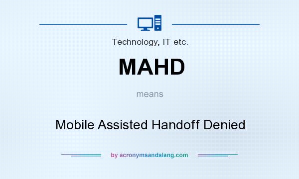 What does MAHD mean? It stands for Mobile Assisted Handoff Denied
