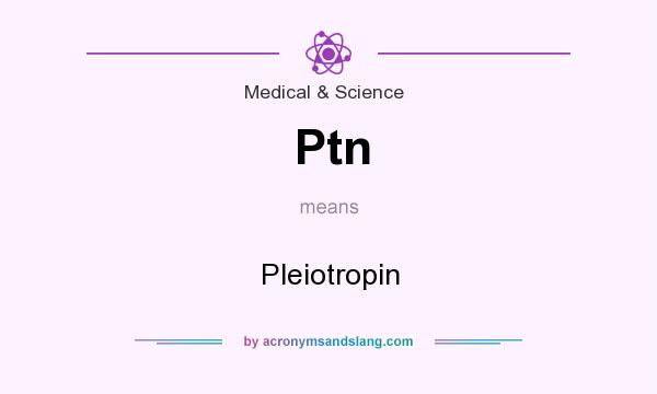 What does Ptn mean? It stands for Pleiotropin