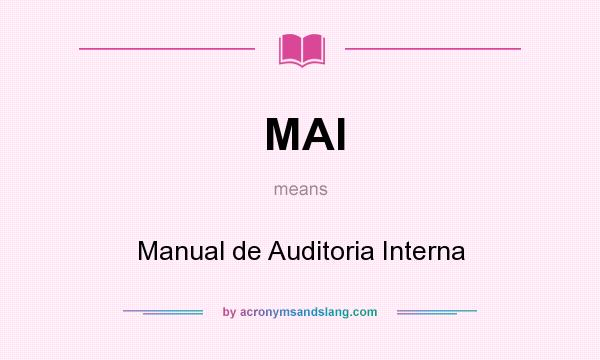What does MAI mean? It stands for Manual de Auditoria Interna