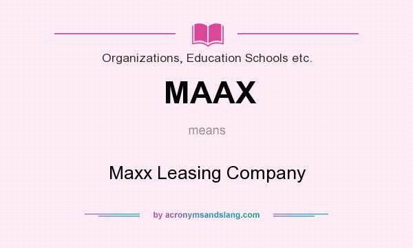 What does MAAX mean? It stands for Maxx Leasing Company