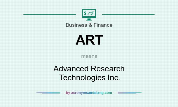 What does ART mean? It stands for Advanced Research Technologies Inc.