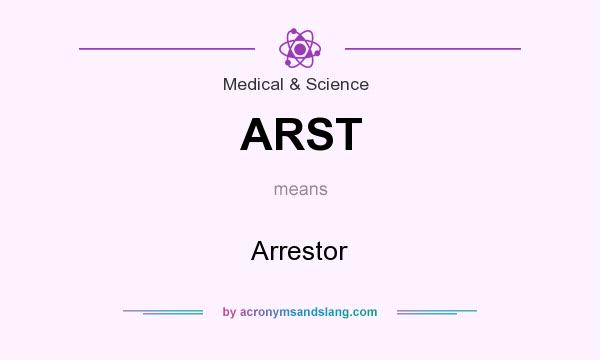 What does ARST mean? It stands for Arrestor