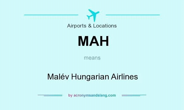 What does MAH mean? It stands for Malév Hungarian Airlines