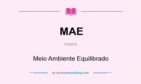 What does MAE mean? It stands for Meio Ambiente Equilibrado