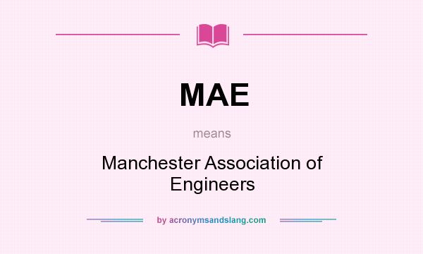 What does MAE mean? It stands for Manchester Association of Engineers