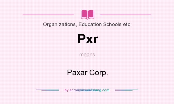 What does Pxr mean? It stands for Paxar Corp.
