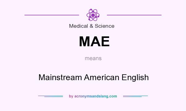 What does MAE mean? It stands for Mainstream American English