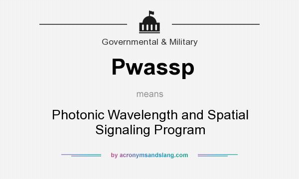 What does Pwassp mean? It stands for Photonic Wavelength and Spatial Signaling Program