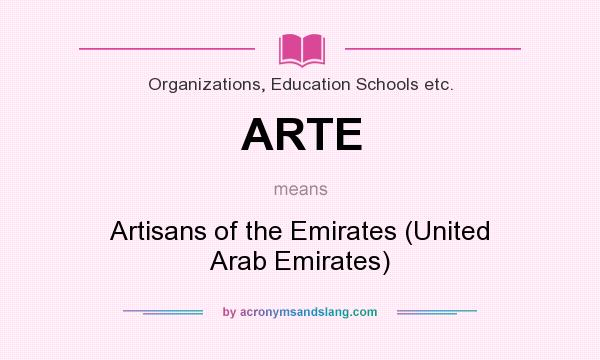 What does ARTE mean? It stands for Artisans of the Emirates (United Arab Emirates)
