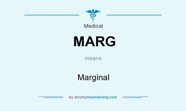 What does MARG mean? It stands for Marginal